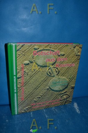 Botschaft aus dem Kosmos : die Rückkehr des Ausserirdischen. Mit einem Vorw. von Johannes von Buttlar