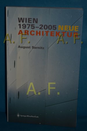 gebrauchtes Buch – August Sarnitz – Wien - neue Architektur 1975 - 2005