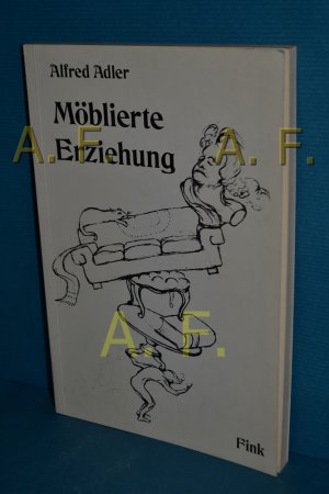 antiquarisches Buch – Alfred Adler – Möblierte Erziehung : Studien zur pädagogischen Trivialliteratur des 19. Jahrhunderts