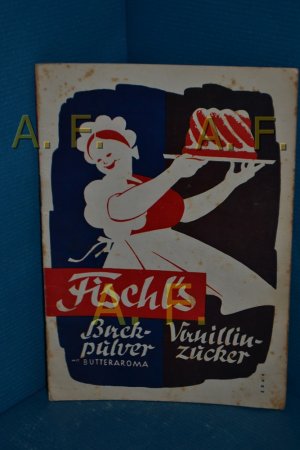 gebrauchtes Buch – Fischl, – Fischl´s Backpulver mit Butteraroma / Vanillinzucker gebrauchtes Buch – Fischl, – Fischl´s Backpulver mit Butteraroma / Vanillinzucker