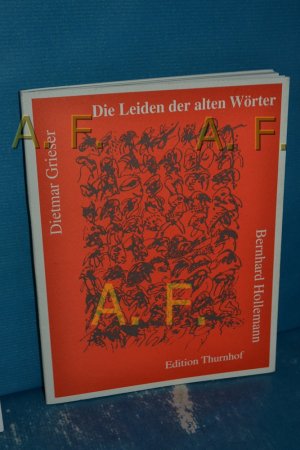 Die Leiden der alten Wörter / SIGNIERT von Dietmar Grieser und Hernhard Hollemann Dietmar Grieser. Bernhard Hollemann, Offsetlithographien in Sepia und […]