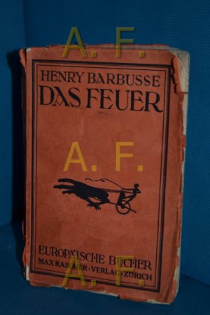 Das Feuer : (Tagebuch einer Korporalschaft). Henri Barbusse. [Alleinberecht. deutsche Übertr. von L. v. Meyenburg] / Europäische Bücher, Teil von: Deutsche […]