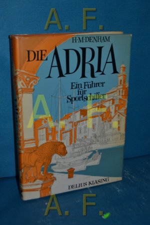 gebrauchtes Buch – Denham, Henry Mangles – Die Adria : Küsten, Häfen, Inseln