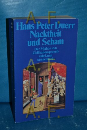 gebrauchtes Buch – Duerr, Hans Peter – Der Mythos vom Zivilisationsprozess, Teil: Bd. 1., Nacktheit und Scham. Suhrkamp Taschenbuch 2285