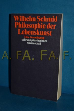 gebrauchtes Buch – Wilhelm Schmid – Philosophie der Lebenskunst : eine Grundlegung Wilhelm Schmid / Suhrkamp-Taschenbuch Wissenschaft , 1385