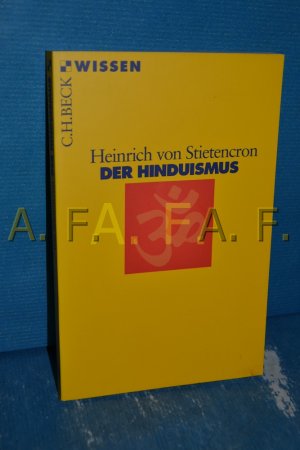 gebrauchtes Buch – Stietencron, Heinrich von – Der Hinduismus. Heinrich von Stietencron / Beck'sche Reihe , 2158 : C. H. Beck Wissen