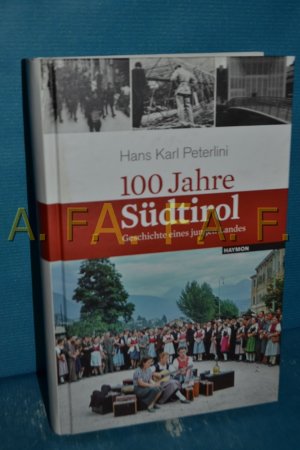 gebrauchtes Buch – Peterlini, Hans Karl – 100 Jahre Südtirol : Geschichte eines jungen Landes