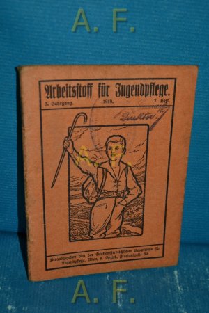 antiquarisches Buch – N., N. – Arbeitsstoff für Jugendpflege, 3. Jahrgang, 1919, 7. Heft.