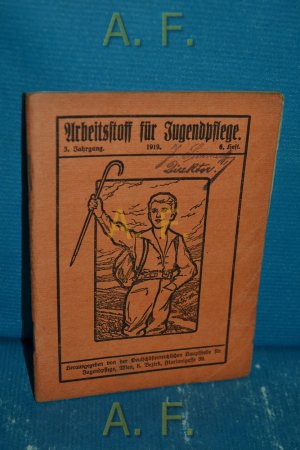 Arbeitsstoff für Jugendpflege, 3. Jahrgang, 1919, 6. Heft.