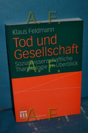 gebrauchtes Buch – Klaus Feldmann – Tod und Gesellschaft : sozialwissenschaftliche Thanatologie im Überblick.