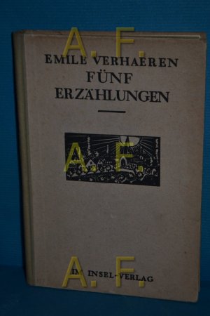 Fünf Erzählungen Emile Verhaeren. [Übertr. von Friderike Maria Zweig. Mit 28 eingedr. Holzschn. von Frans Masereel]