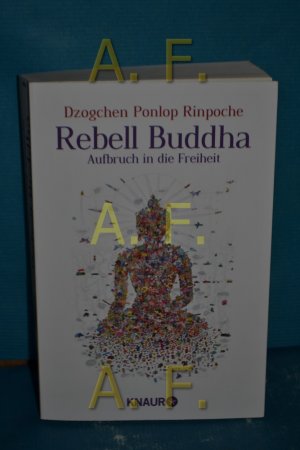 gebrauchtes Buch – Rdzogs-chen-dpon-slob und Michael Wallossek – Rebell Buddha : Aufbruch in die Freiheit Dzogchen Ponlop Rinpoche. Aus dem Engl. von Michael Wallossek / Knaur , 87553 : Mens sana