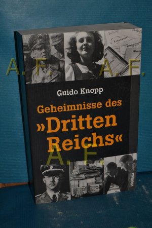 Geheimnisse des "Dritten Reiches" Guido Knopp. In Zusammenarb. mit Alexander Berkel ... Red.: Mario Sporn / Weltbild quality