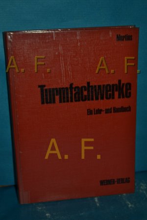 antiquarisches Buch – Gerhard Mertins – Turmfachwerke : Ein Lehr- und Handbuch antiquarisches Buch – Gerhard Mertins – Turmfachwerke : Ein Lehr- und Handbuch