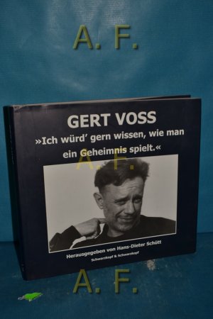 gebrauchtes Buch – Schütt, Hans-Dieter  – Gert Voss : "ich würd' gern wissen, wie man ein Geheimnis spielt".