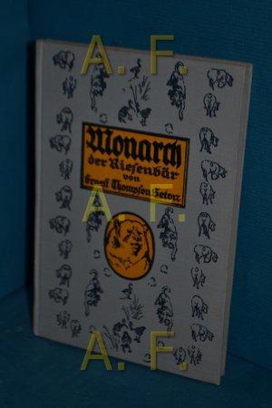 Monarch, der Riesenbär mit 8 Vollbildern und zahlreichen Textbildern nach Zeichnungen des Verfassers