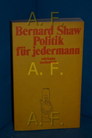 gebrauchtes Buch – Bernard Shaw – Politik für jedermann [Aus d. Engl. übers. von Franz Fein. Gegenüber d. Orig.-Ausg. um etwa e. Drittel gekürzt von Ursula Michels-Wenz] / Suhrkamp-Taschenbuch , 643