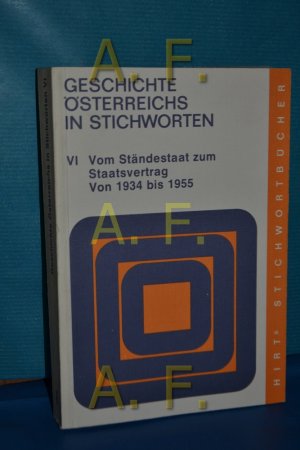 gebrauchtes Buch – N., N. – Geschichte Österreichs in Stichworten, Teil: Teil 6., Vom Ständestaat zum Staatsvertrag : von 1934 - 1955