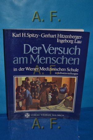 Der Versuch am Menschen in der Wiener Medizinischen Schule in Selbstdarstellungen.