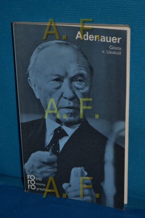 gebrauchtes Buch – Uexküll, Gösta von – Konrad Adenauer in Selbstzeugnissen und Bilddokumenten dargest. von Gösta v. Uexküll. [Den Anh. besorgte d. Autor] / Rowohlts Monographien , 234