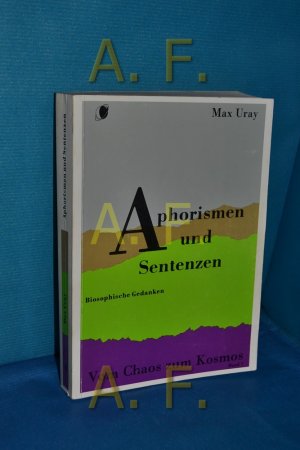 Aphorismen und Sentenzen. Biosophische Gedanken (Band 7 Aphorismen und Sentenzen: Biosopphische Gedanken)