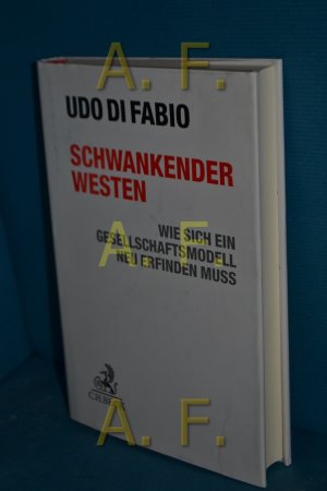 gebrauchtes Buch – Di Fabio – Schwankender Westen : wie sich ein Gesellschaftsmodell neu erfinden muss.