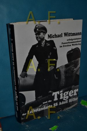 gebrauchtes Buch – Patrick Agte – Michael Wittmann erfolgreichster Panzerkommandant im Zweiten Weltkrieg und  die Tiger der Leibstandarte SS Adolf Hitler