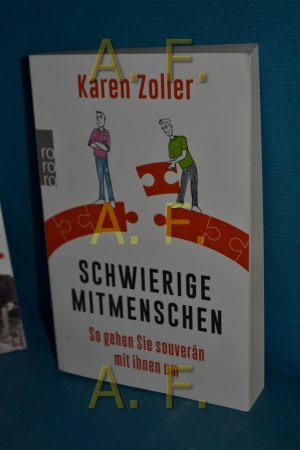 gebrauchtes Buch – Karen Zoller – Schwierige Mitmenschen : so gehen Sie souverän mit ihnen um. Rororo , 63178