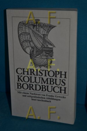 gebrauchtes Buch – Cristoforo Colombo – Bordbuch Christoph Kolumbus. Mit e. Nachw. von Frauke Gewecke / Insel-Taschenbuch , 476