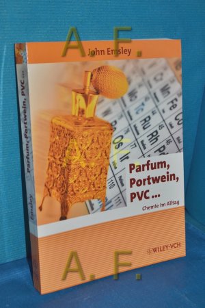 gebrauchtes Buch – John Emsley – Parfum, Portwein, PVC... : Chemie im Alltag Aus dem Engl. von Thomas Kellersohn / Erlebnis Wissenschaft