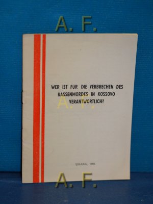 antiquarisches Buch – N., N. – Wer ist für die Verbrechen des Rassenmordes in Kossovo verantwortlich?