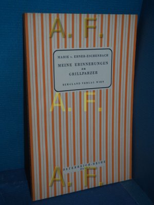 antiquarisches Buch – Ebner-Eschenbach, Marie von – Meine Erinnerungen an Grillparzer (Österreich-Reihe Band 5)