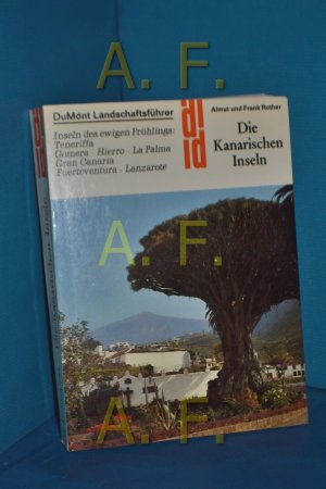 Die Kanarischen Inseln : Inseln des ewigen Frühlings , Teneriffa, Gomera, Hierro, La Palma, Gran Canaria, Fuerteventura, Lanzarote. Almut u. Frank Rother / DuMont-Dokumente : DuMont-Kunstreiseführer : DuMont-Landschaftsführer