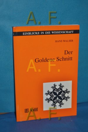 Der goldene Schnitt. Einblicke in die Wissenschaft : Mathematik