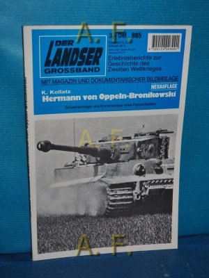 gebrauchtes Buch – K Kollatz – Hermann von Oppeln-Bronikowski : Schwerterträger und Kommandeur einer Panzerdivision. (Der Landser Großband Nr. 885) Erlebnisberichte zur Geschichte des Zweiten Weltkrieges.