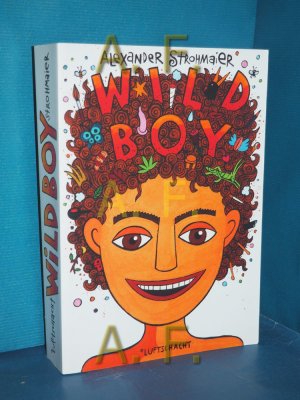 gebrauchtes Buch – Alexander Strohmaier – Wild Boy Zeichn., Story und Text gebrauchtes Buch – Alexander Strohmaier – Wild Boy Zeichn., Story und Text