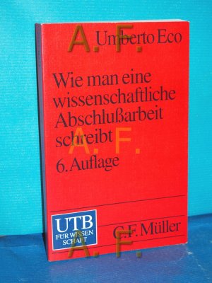 gebrauchtes Buch – Umberto Eco – Wie man eine wissenschaftliche Abschlußarbeit schreibt : Doktor-, Diplom- und Magisterarbeit in den Geistes- und Sozialwissenschaften. Ins Dt, übers. von Walter Schick / UTB , 1512