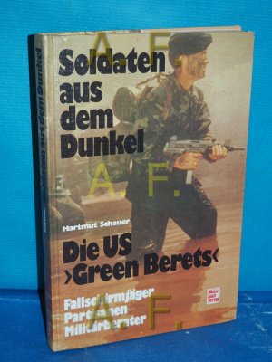 gebrauchtes Buch – Hartmut Schauer – Die US "Green Berets" : Soldaten aus d. Dunkel , Fallschirmjäger, Partisanen, Militärberater.