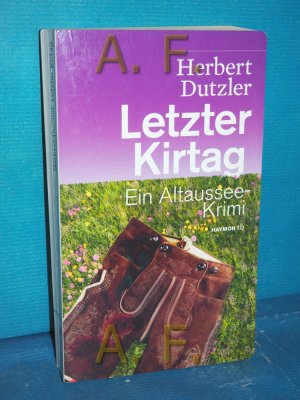 gebrauchtes Buch – Herbert Dutzler – Letzter Kirtag : Roman , [ein Altaussee-Krimi] Haymon Taschenbuch 70
