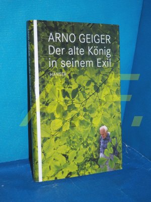 gebrauchtes Buch – Arno Geiger – Der alte König in seinem Exil