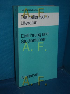 gebrauchtes Buch – Wittschier, Heinz Willi – Die italienische Literatur : Einf. u. Studienführer , von d. Anfängen bis zur Gegenwart