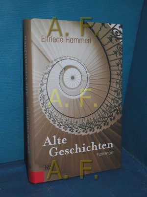 gebrauchtes Buch – Elfriede Hammerl – Alte Geschichten : Erzählungen / MIT WIDMUNG von Elfriede Hammerl