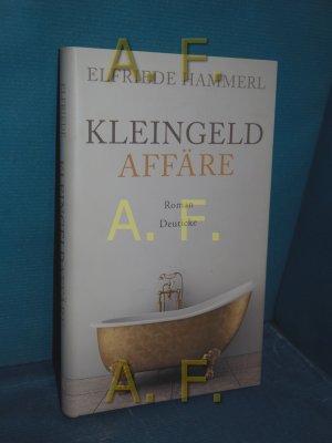 Kleingeldaffäre : Roman / MIT WIDMUNG von Elfriede Hammerl