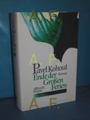 Ende der grossen Ferien : Roman / MIT WIDMUNG von Pavel Kohout [Übertr. von Georg Birno]