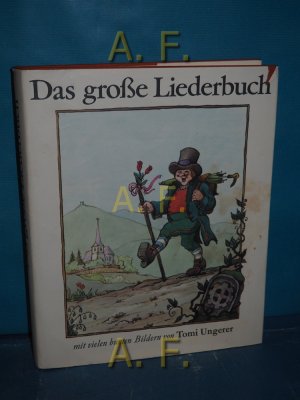 Das grosse Liederbuch : 204 deutsche Volks- und Kinderlieder. gesammelt von Anne Diekmann, unter Mitw. von Willi Gohl. Mit 156 bunten Bildern von Tomi […]