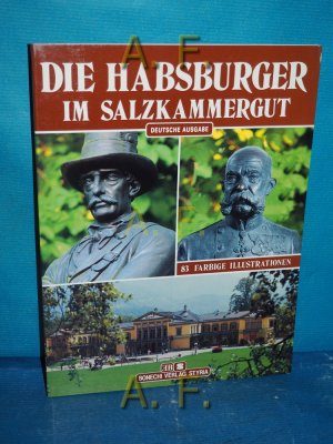 gebrauchtes Buch – Peter Pfarl – Die Habsburger im Salzkammergut. gebrauchtes Buch – Peter Pfarl – Die Habsburger im Salzkammergut.