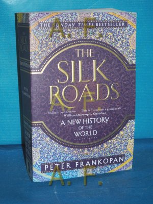 The Silk Roads : A New History of the World