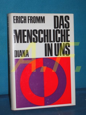 Das Menschliche in uns : Die Wahl zwischen Gut und Böse [Aus d. Amerikan. Dt. Übertr. von Karl-Otto von Czernicki]