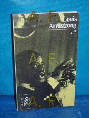 gebrauchtes Buch – Ilse Storb – Louis Armstrong. mit Selbstzeugnissen u. Bilddokumenten dargest. von / Rowohlts Monographien , 443