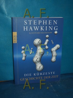 gebrauchtes Buch – Hawking, Stephen W – Die kürzeste Geschichte der Zeit Stephen Hawking & Leonard Mlodinow. Dt. von Hainer Kober / Rororo , 62197 : Sachbuch